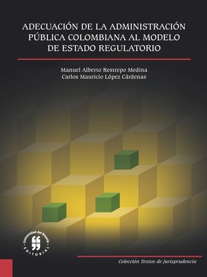 cover image of Adecuación de la Administración Pública Colombiana al Modelo de Estado Regulatorio